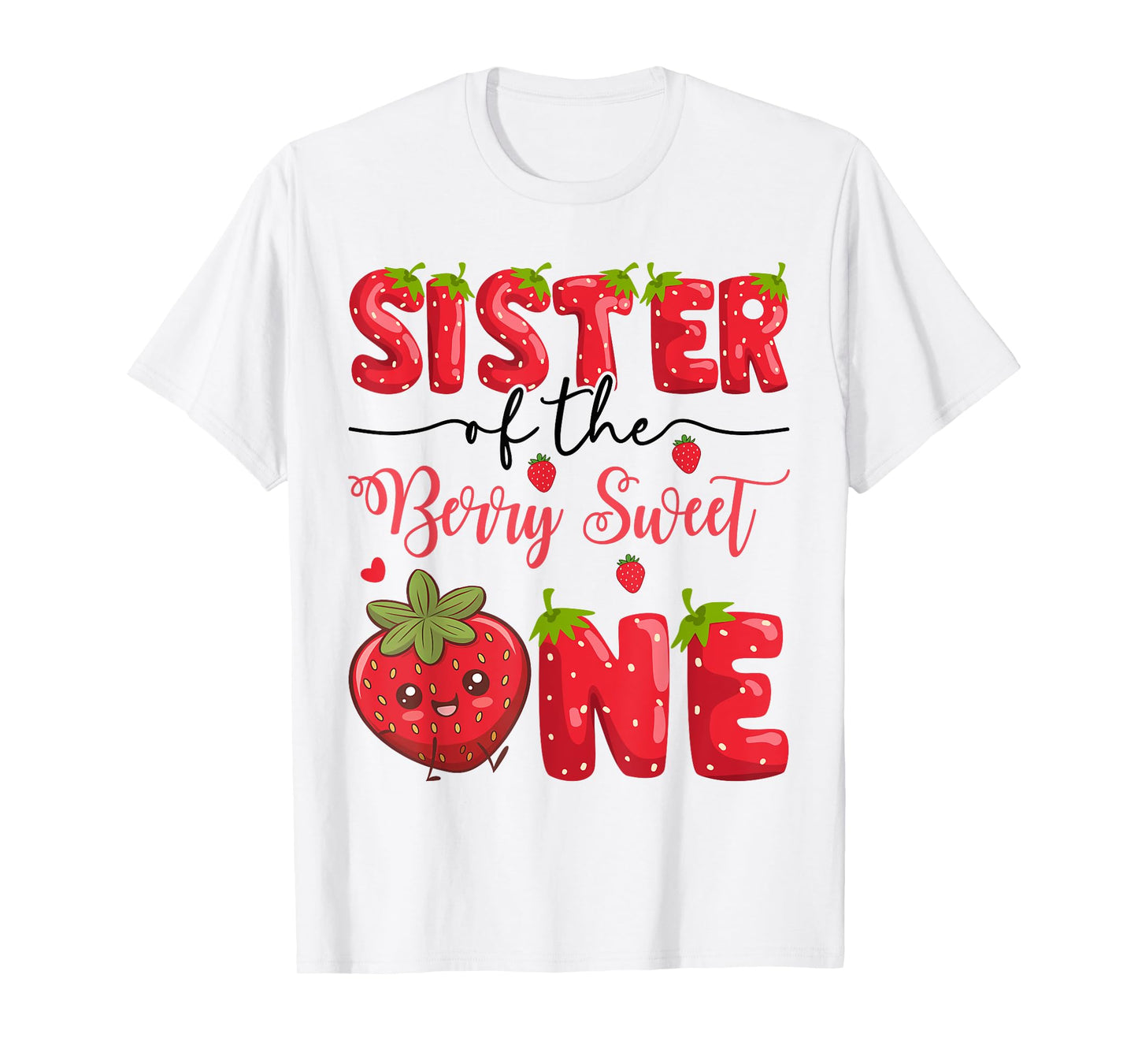 Sister Of The Berry Sweet One Strawberry First Birthday T-Shirt