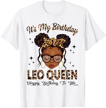 Leo Queen Messy Bun Zodiac It's My Birthday Woman Girl T-Shirt