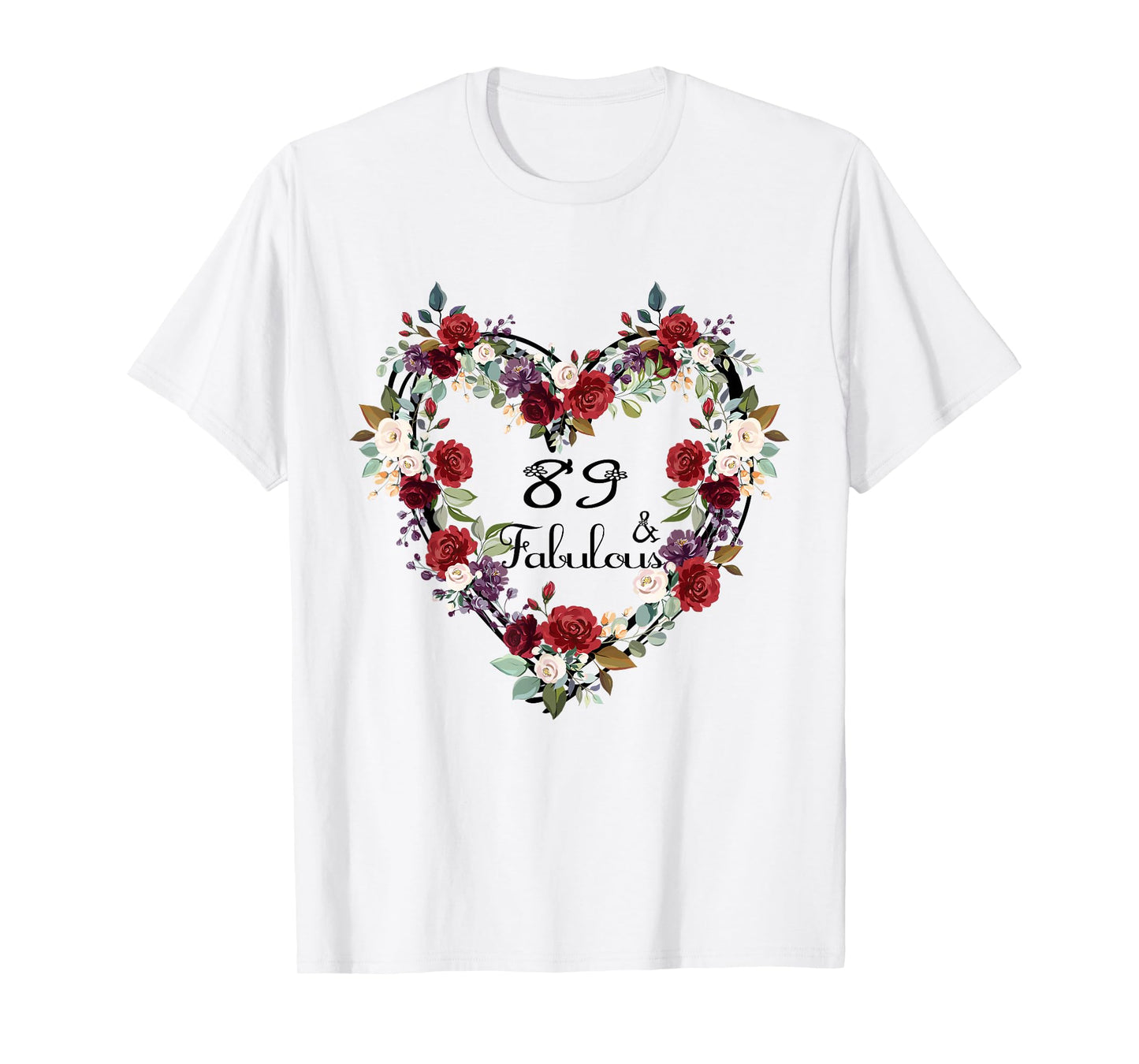 89 & Fabulous 89 Years Old 89th Birthday Gift For Women T-Shirt