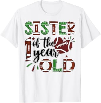 Sister Of The 1 Year Old Football 1St Year Down Birthday T-Shirt