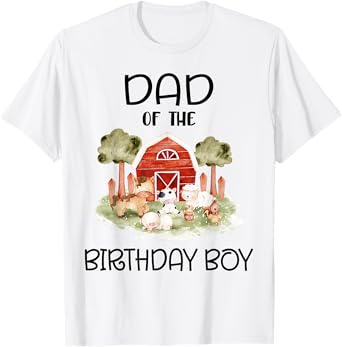 Dad of The Birthday For Boy Barnyard Farm Animals Party T-Shirt