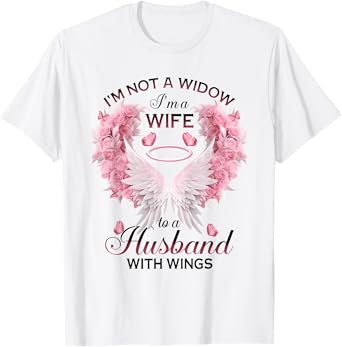 I'm Not A Widow I'm A Wife To A Husband With Wings Butterfly T-Shirt