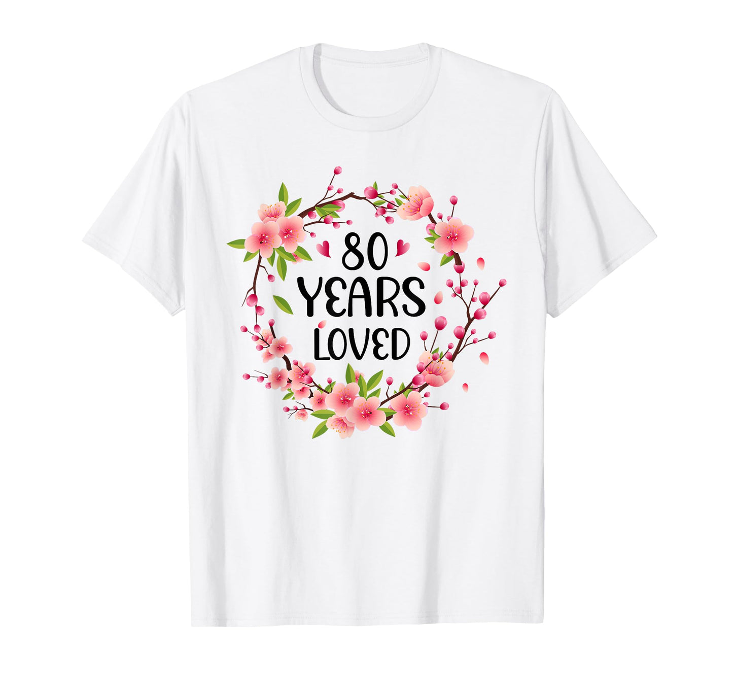 Floral 80 Years Old 80th Birthday Women 80 Years Loved T-Shirt