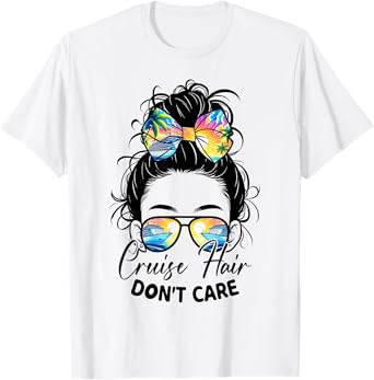 Womens Cruise Hair Don't Care Messy Bun Ship Cruising Trip T-Shirt