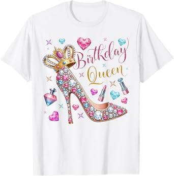 Birthday Queen Crown High Heel Hearts Stars Women Girls T-Shirt