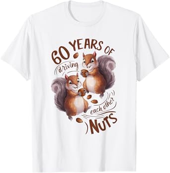 60th Wedding Anniversary Driving Each Other Nuts 60 Years T-Shirt