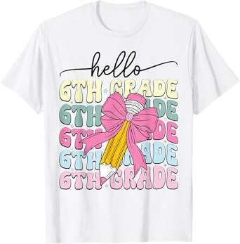 Hello 6th Grade We Back To School Teacher Girl Coquette Bow T-Shirt