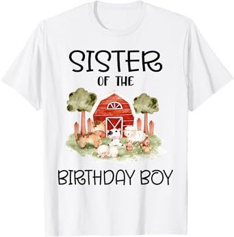 Sister of The Birthday For Boy Barnyard Farm Animals Party T-Shirt