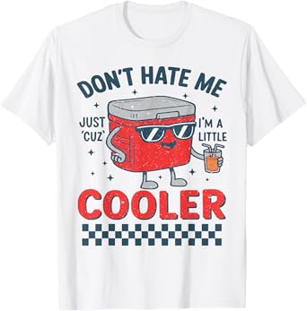 Retro Don't Hate Me Just Cuz I'm A Little Cooler Funny T-Shirt