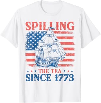 Spilling The Tea Since 1773 Us History Teacher 4th Of July T-Shirt
