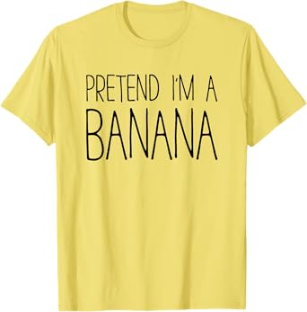 Pretend I'm A Banana Shirt Adult Men Women Matching Costume T-Shirt