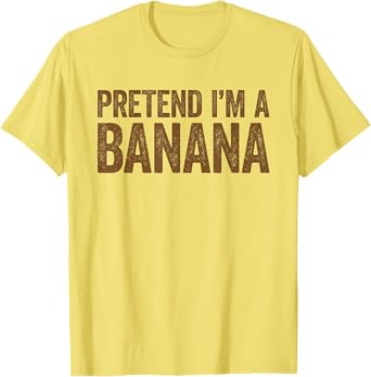 Pretend I'm A Banana Shirt Matching Banana Costume T-Shirt