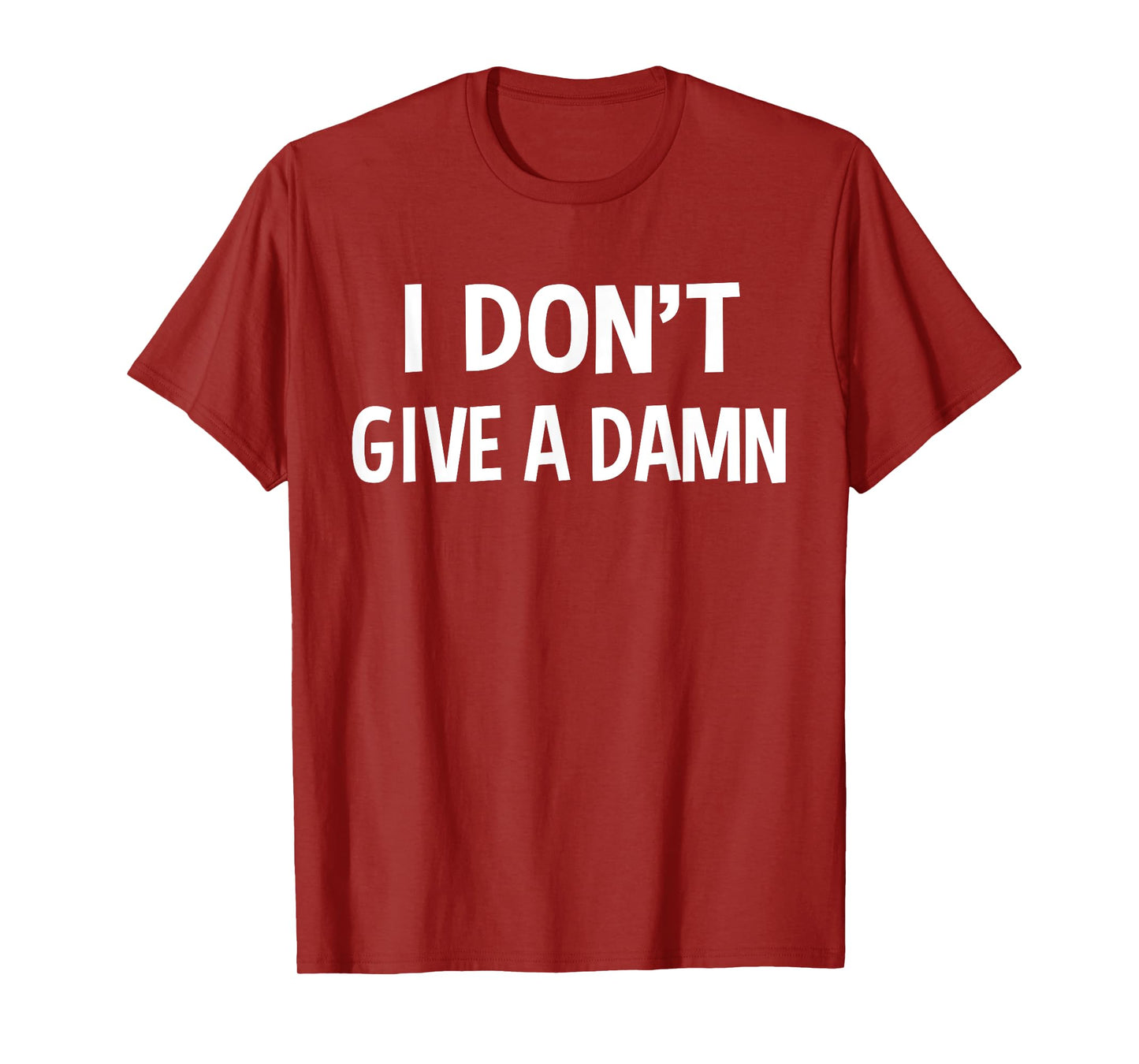 I Don't Give A Damn Funny Sarcastic Joke Saying Gift T-Shirt