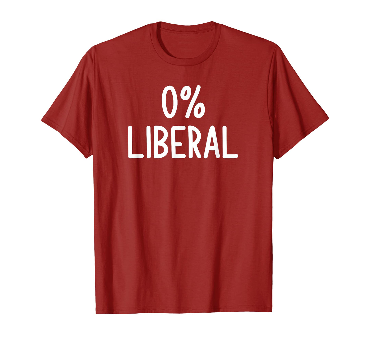 0% Liberal, Funny, Joke, Sarcastic, Family T-Shirt