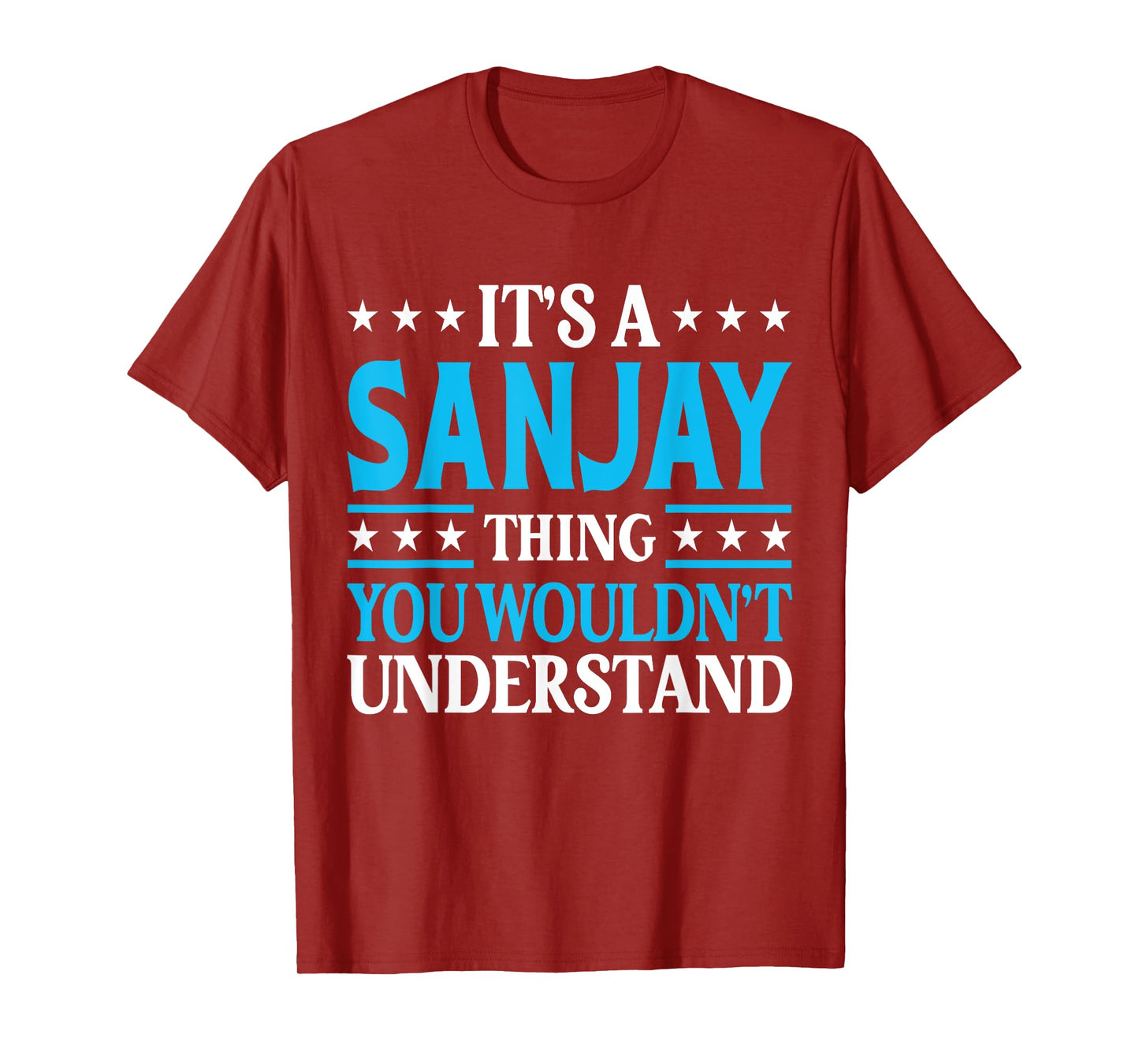 It's A Sanjay Thing Wouldn't Understand Personal Name Sanjay T-Shirt