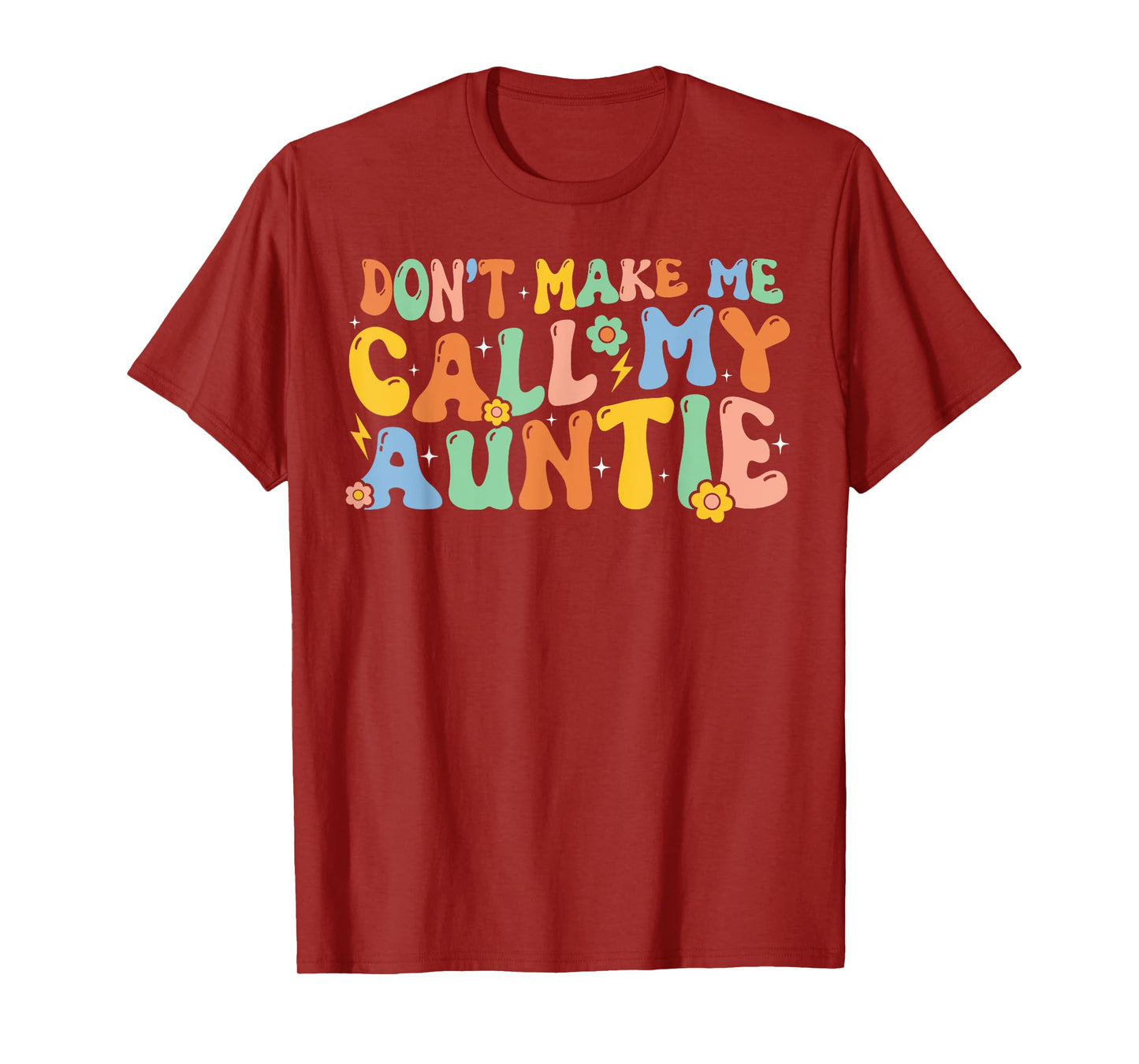 Don't Make Me Call My Auntie T-Shirt Boy Girl Theme T-Shirt