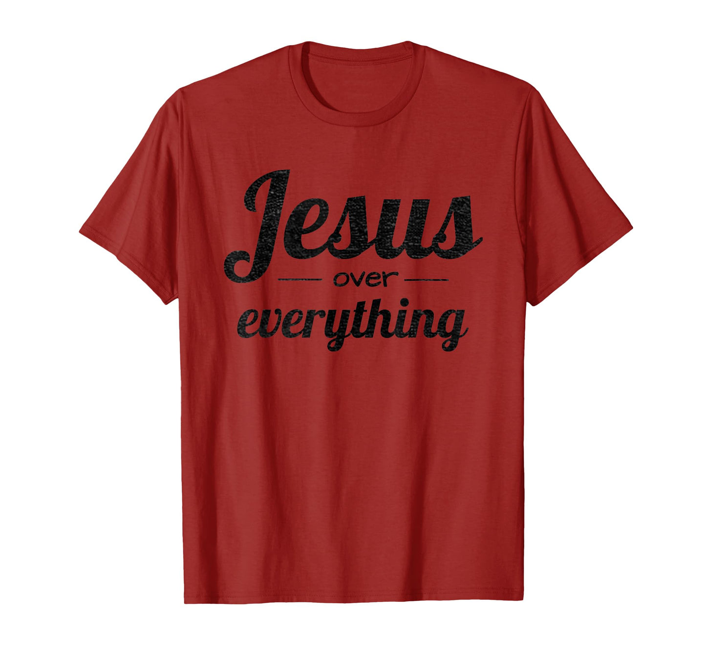 Jesus Over Everything Gift For Christian Women Moms Ladies T-Shirt