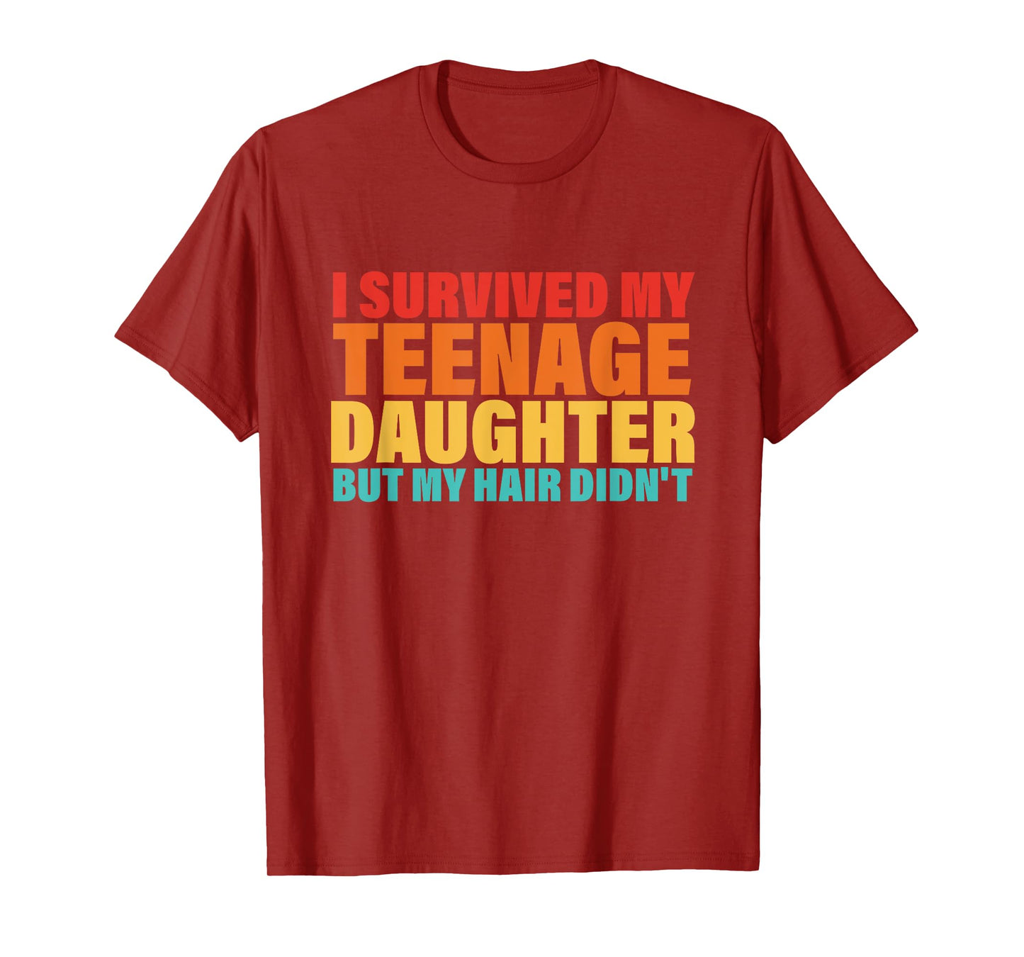 I Survived My Teenage Daughter But My Hair Didn't Vintage T-Shirt