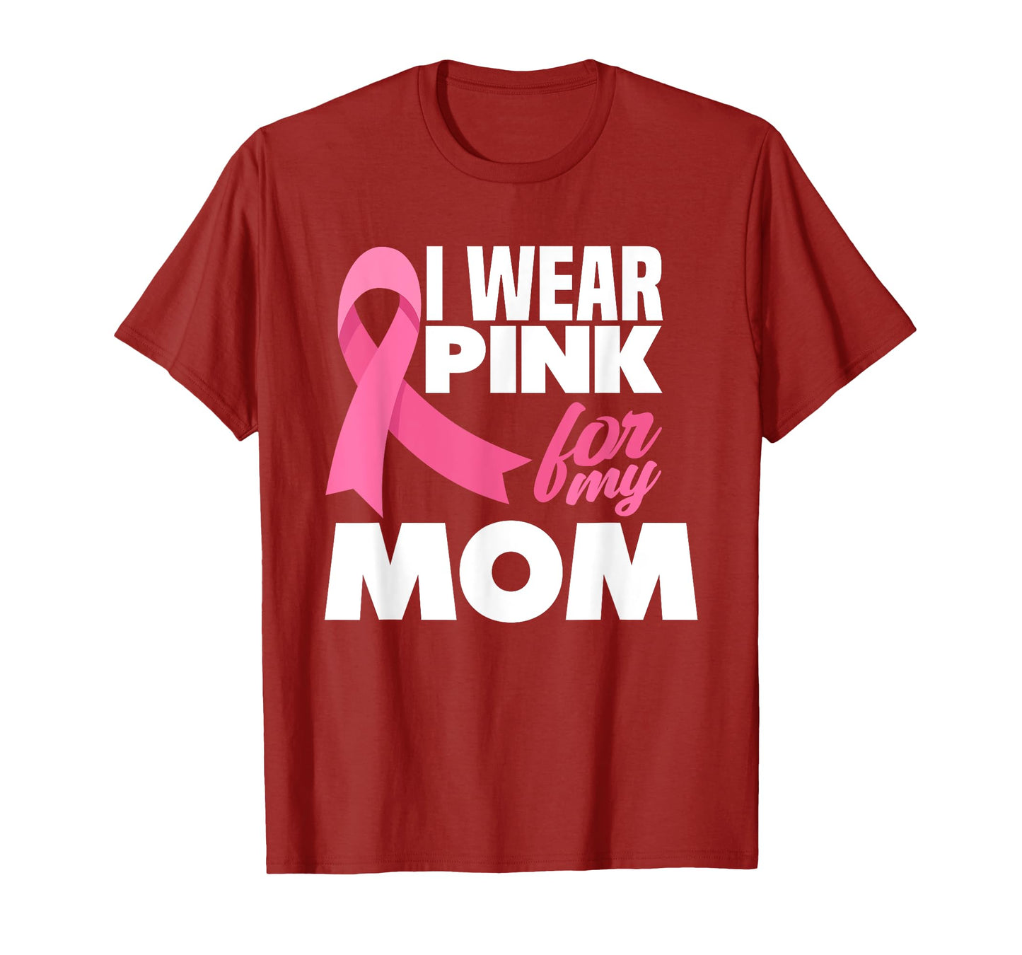 I Wear Pink For My Mom Mother Breast Cancer Awareness T-Shirt
