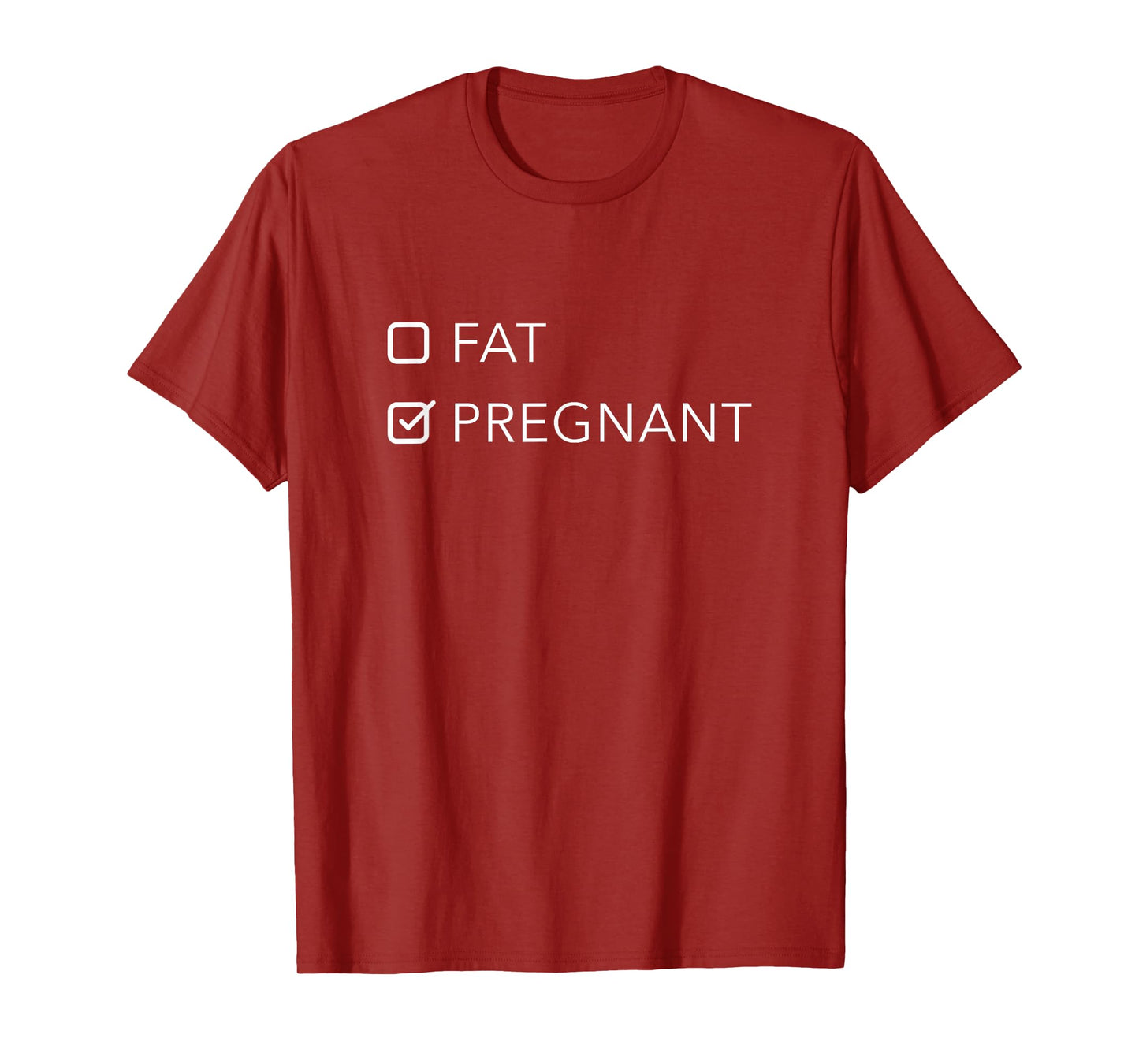Fat or Pregnant - Funny Pregnancy Announcement for Mom to Be T-Shirt