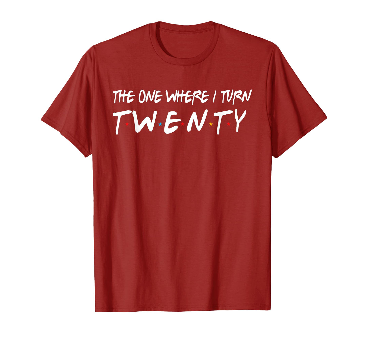 The One Where I Turn Twenty 20 Years Old 20th Birthday T-Shirt
