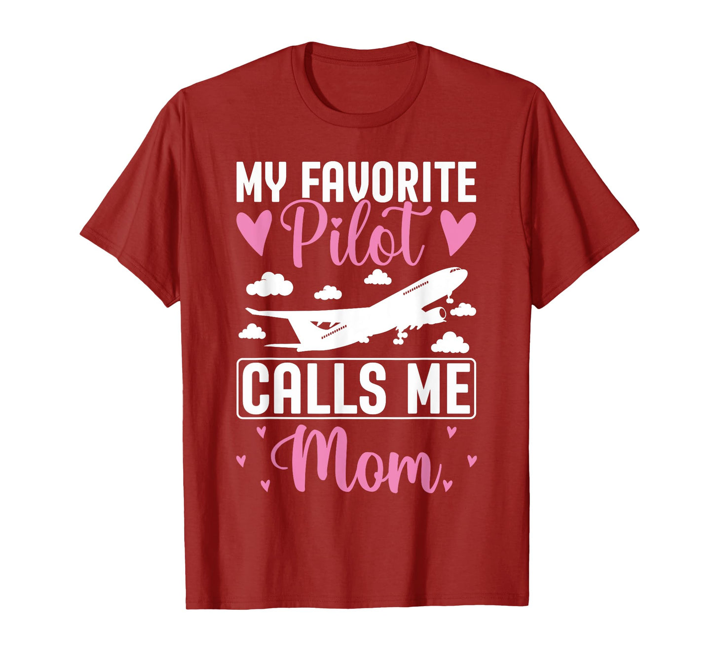 Pilot Mom Mother Son Daughter My Favorite Pilot Calls Me Mom T-Shirt