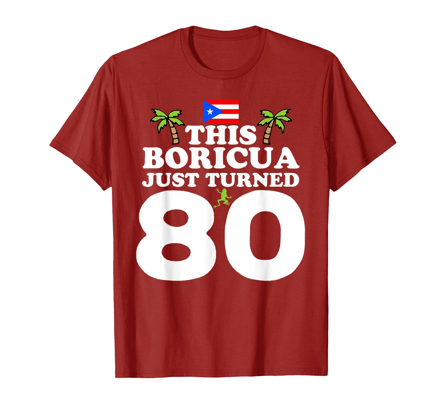 This Boricua Just Turned 80 - Puerto Rican 80th Birthday T-Shirt