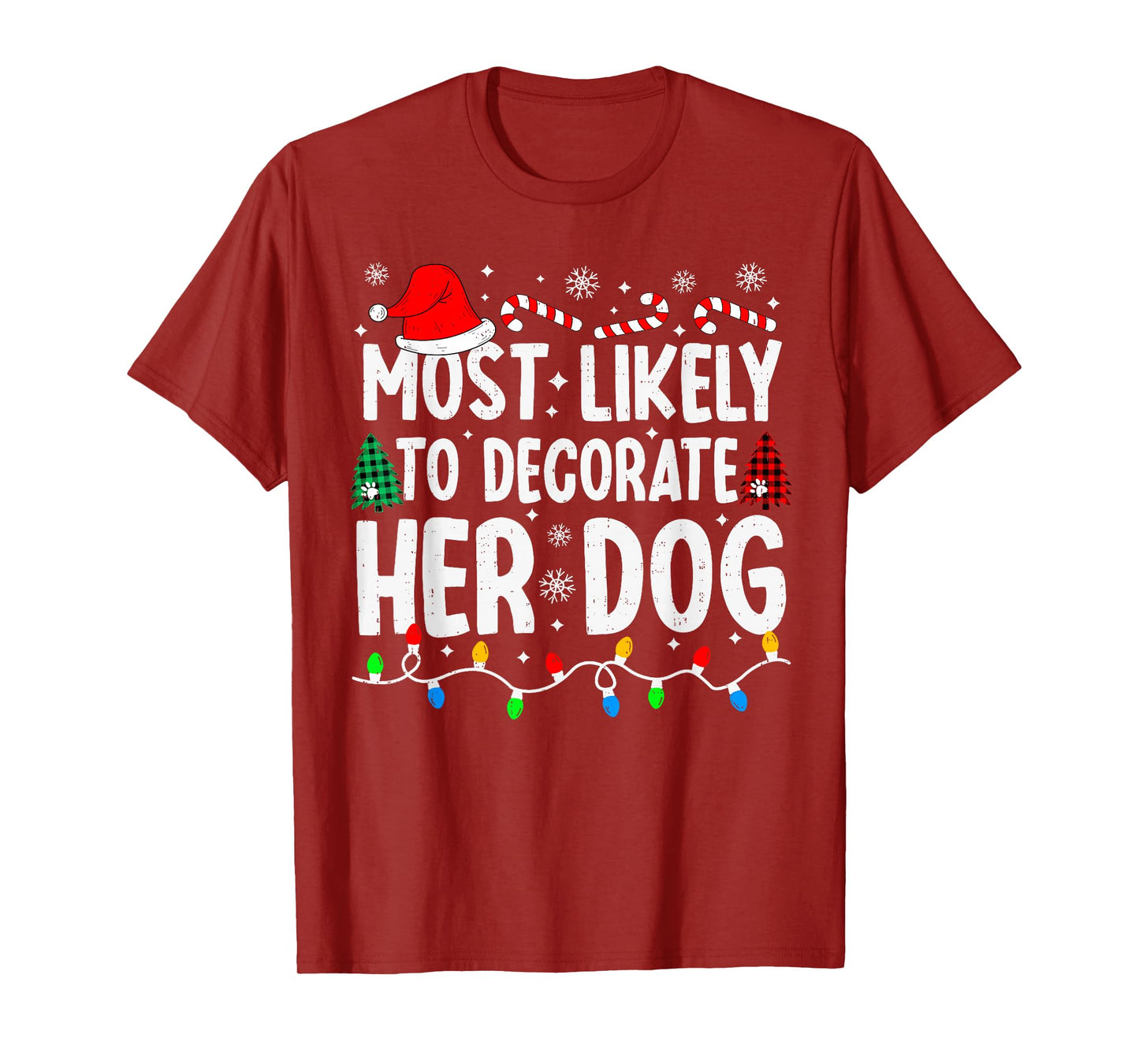 Most Likely to Decorate Her Dog Funny Matching Christmas T-Shirt