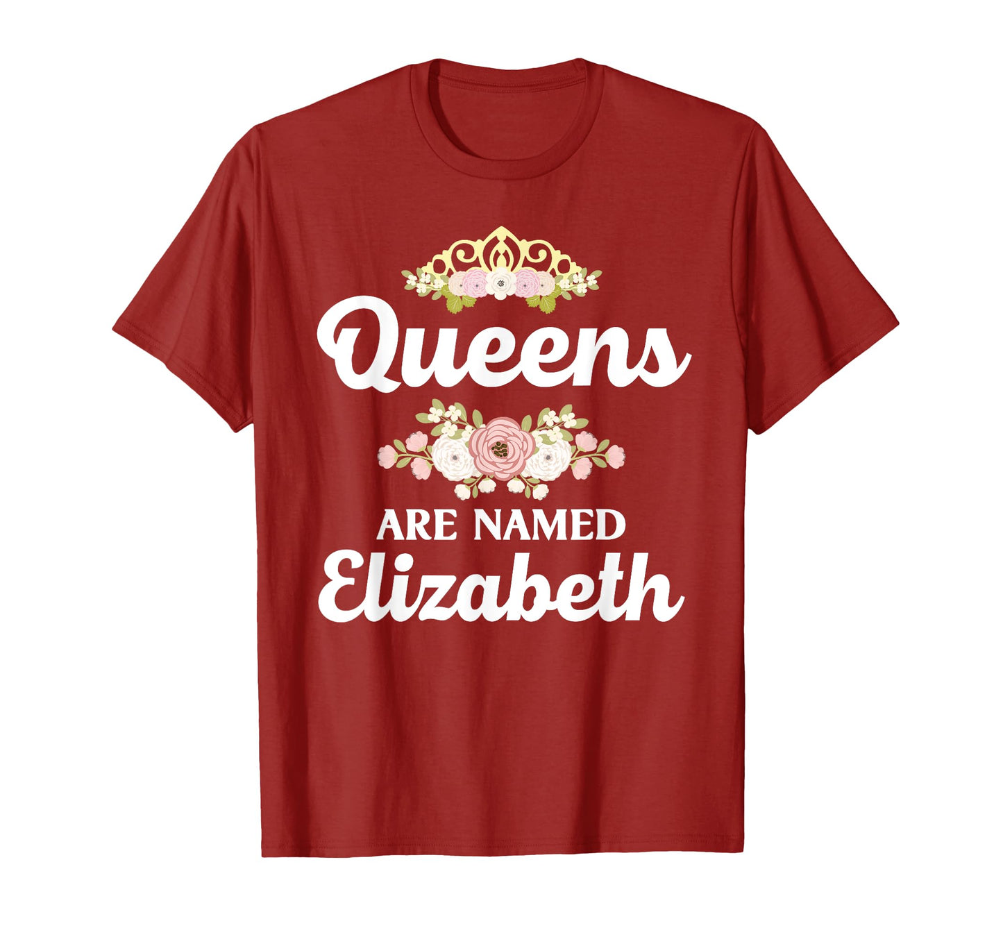 Queens Are Named ELIZABETH Gift Personalized Funny Christmas T-Shirt