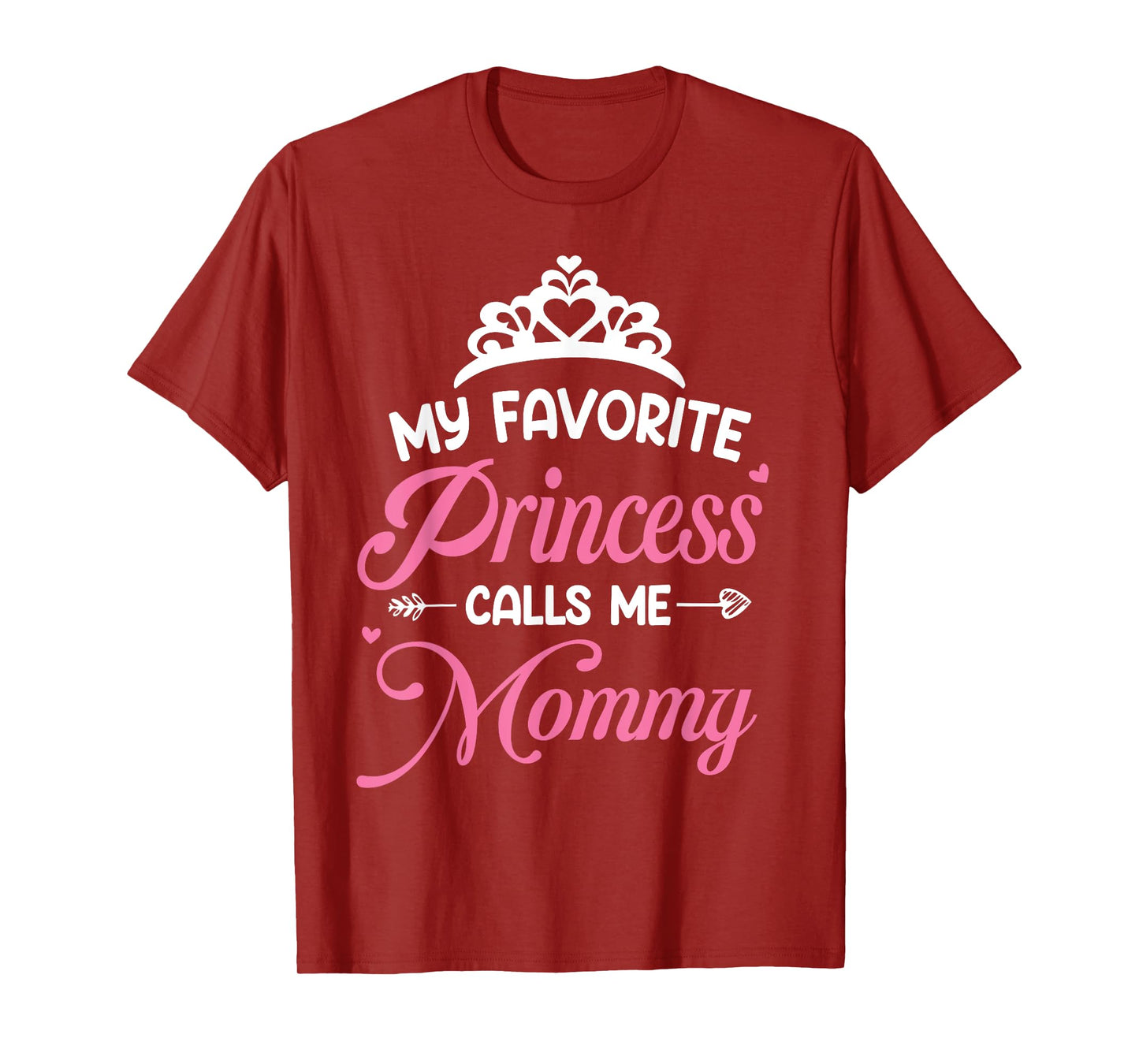 My Favorite Princess Calls Me Mommy Daughter Fathers Day T-Shirt