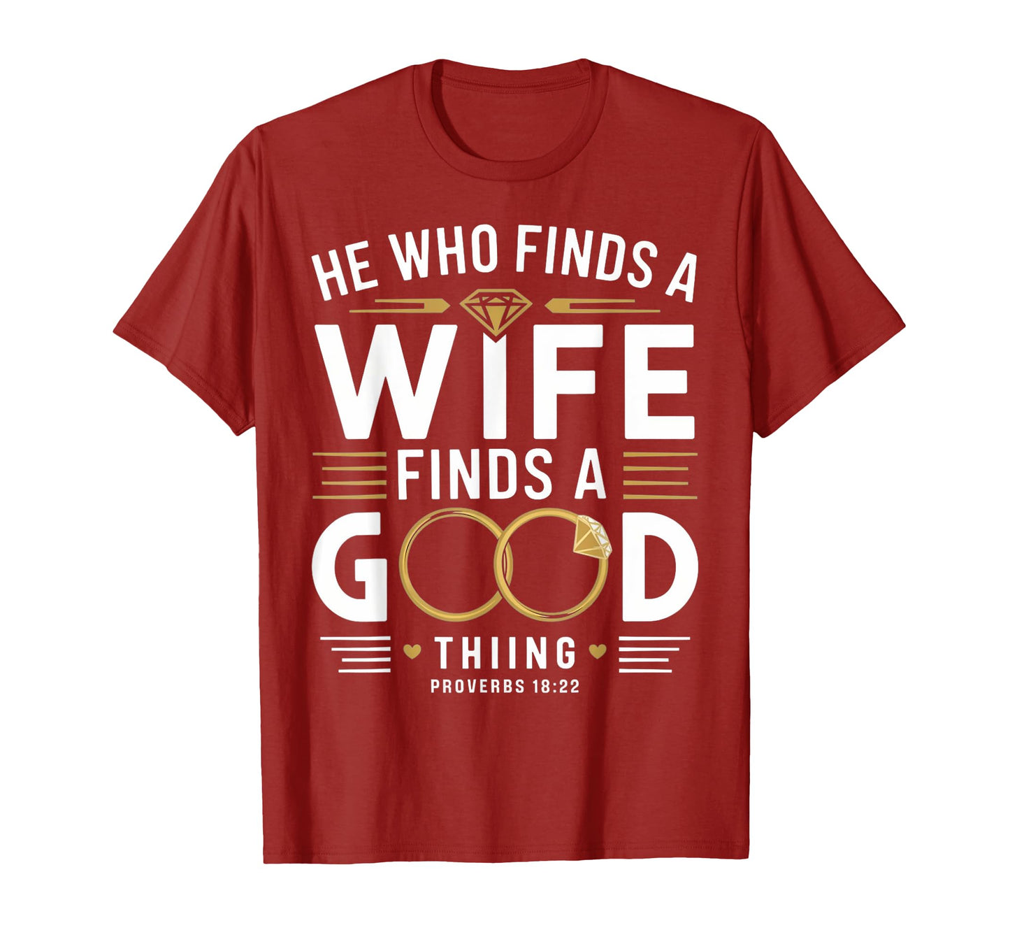He Who Finds A Wife Finds A Good Thing Tee For Husband Wife T-Shirt
