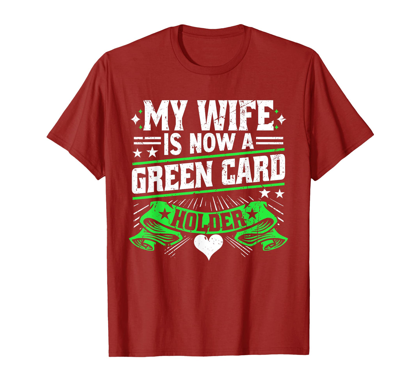 Green Card My Wife Is Now A Green Card Holder T-Shirt