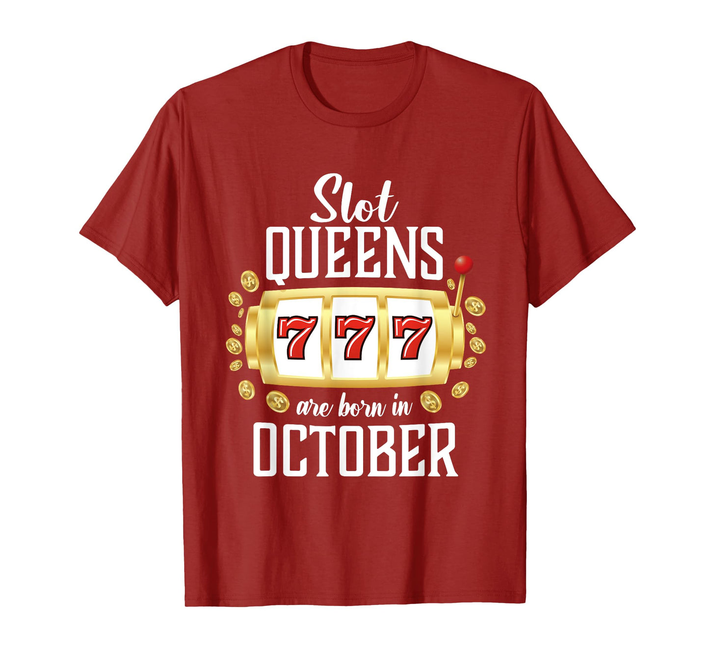 Slot Queens Are Born In October Casino Women's Birthday T-Shirt