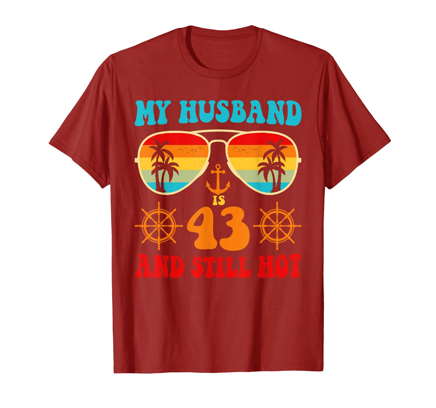 My Husband Is 43 And Still Hot Vintage Cruise 43 Birthday T-Shirt