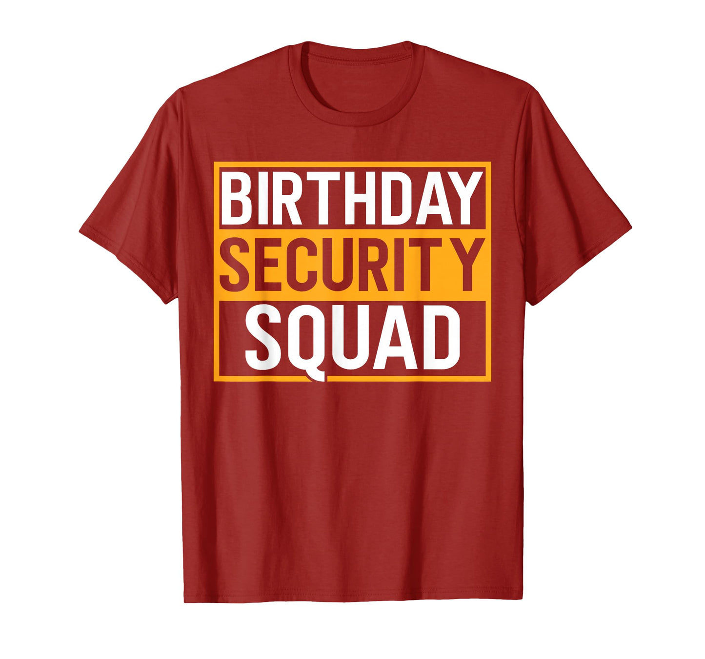 Birthday Security Squad Funny Family Party Best Ever T-Shirt
