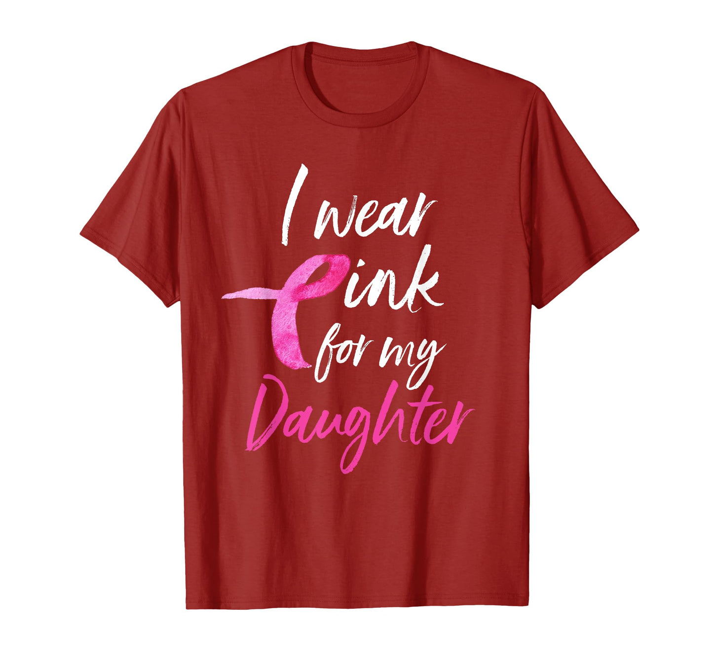 I Wear Pink For My Daughter Shirt Breast Cancer Awareness T-Shirt