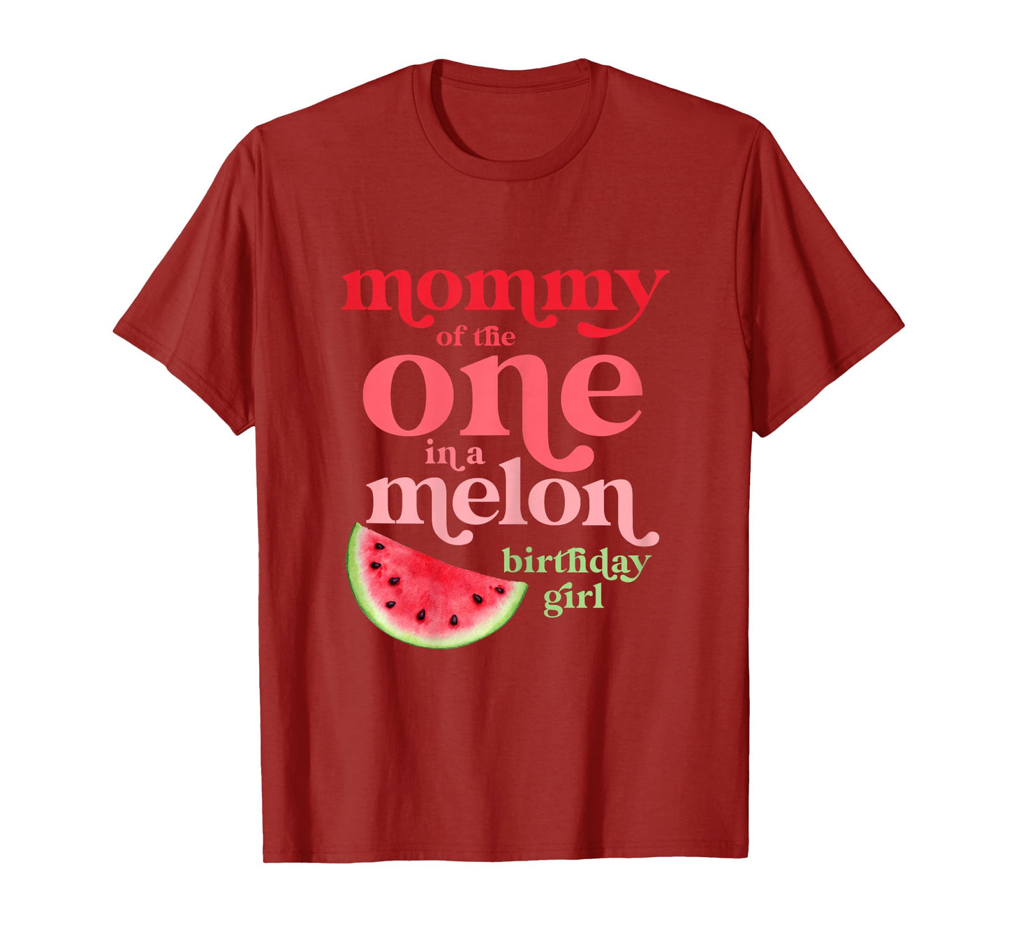 Mommy of the One In A Melon Birthday Girl Watermelon First T-Shirt