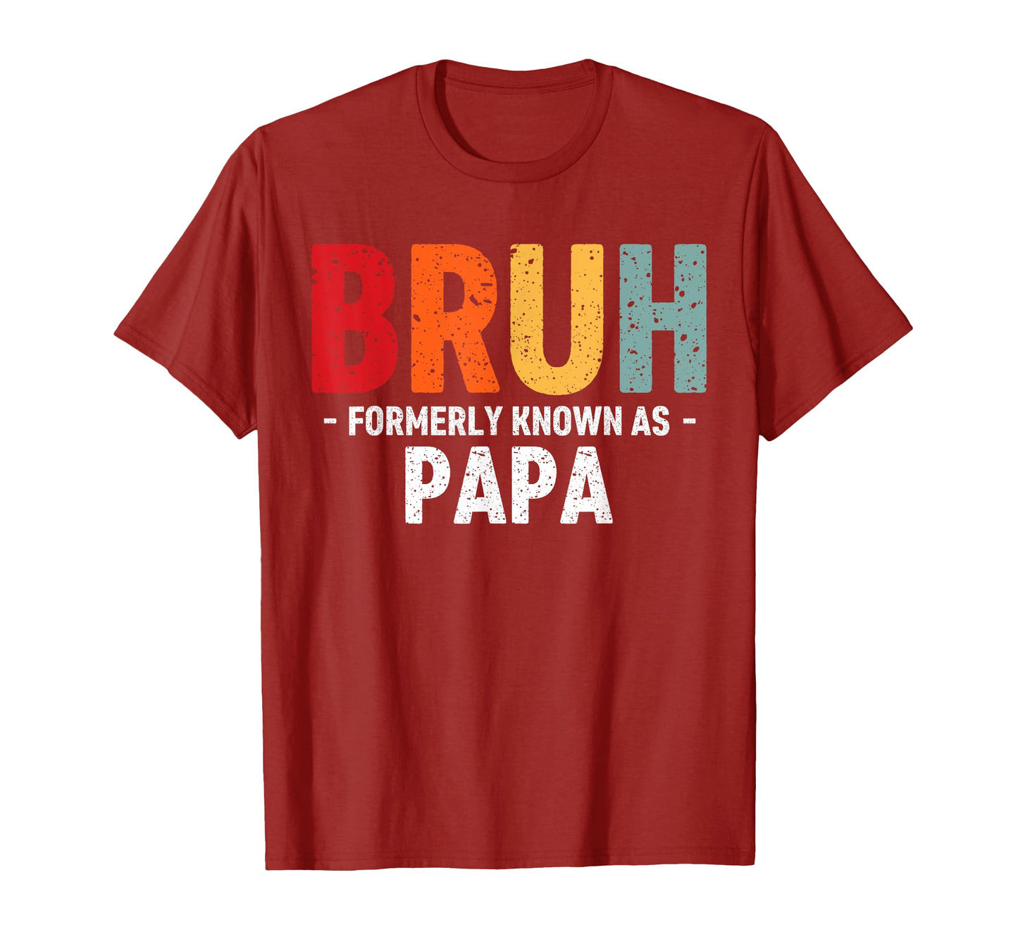 Bruh Formerly known as Papa for dad Father's Day T-Shirt