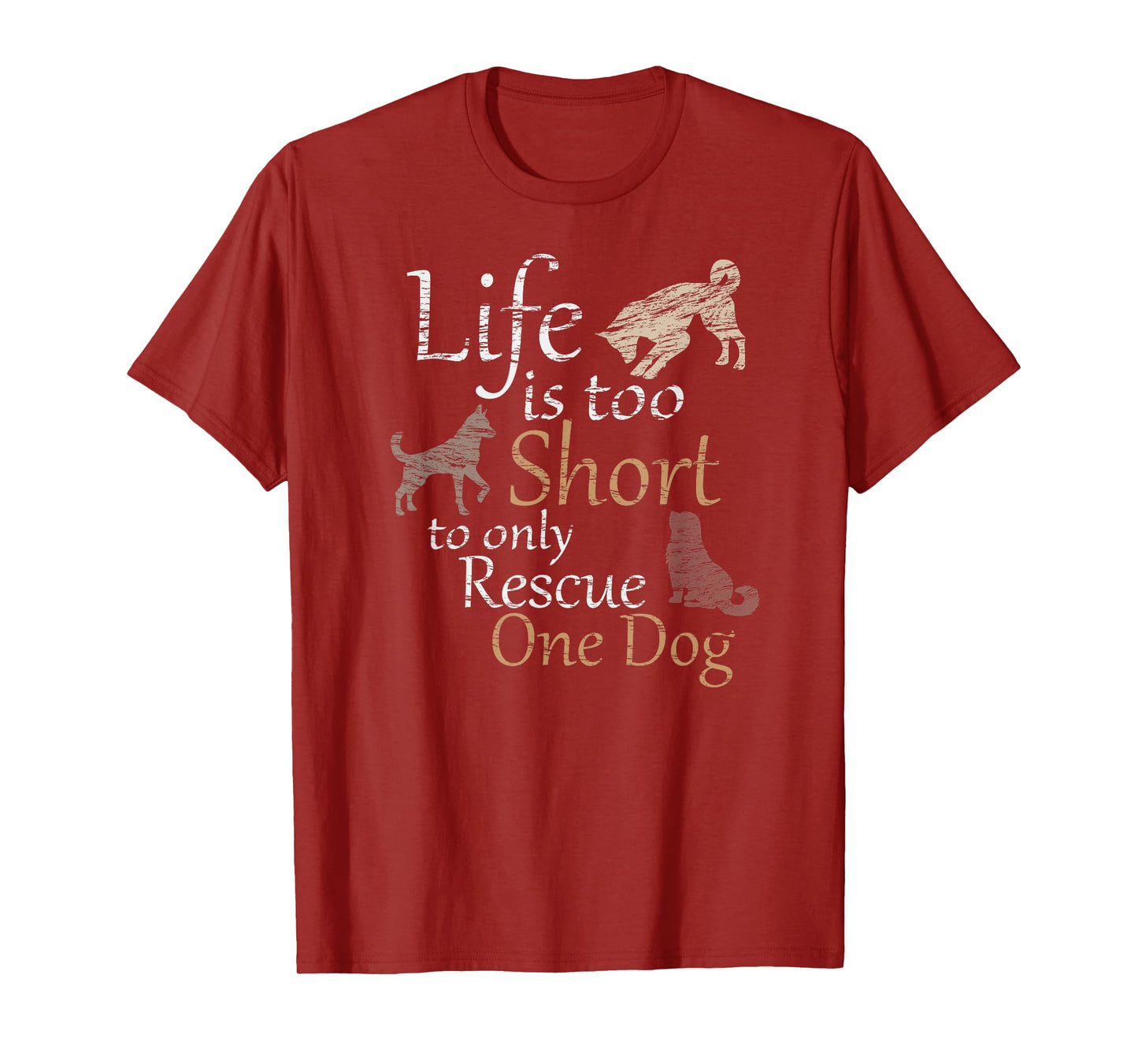 Life is too Short to only Rescue One Dog | Foster Mom Gift T-Shirt