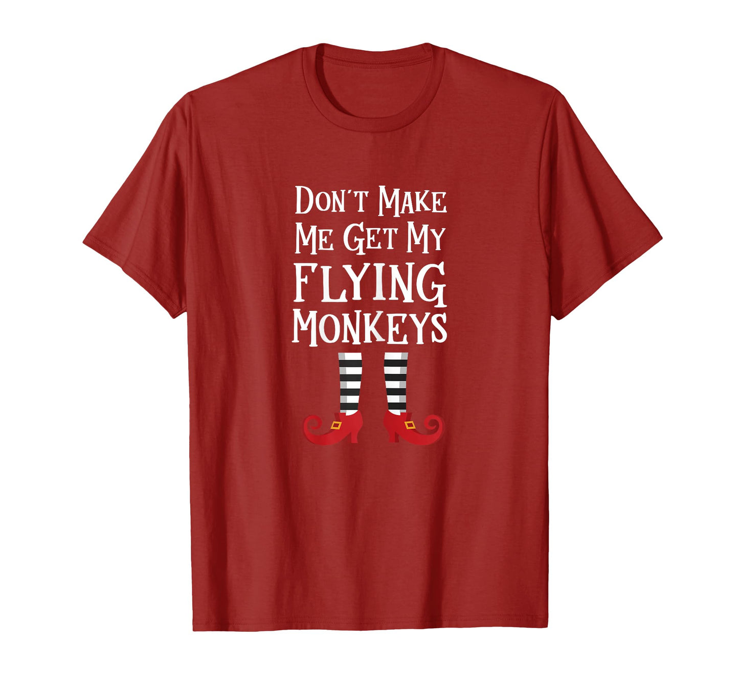 Don't Make Me Get My Flying Monkeys T Shirt Costume Quote T-Shirt