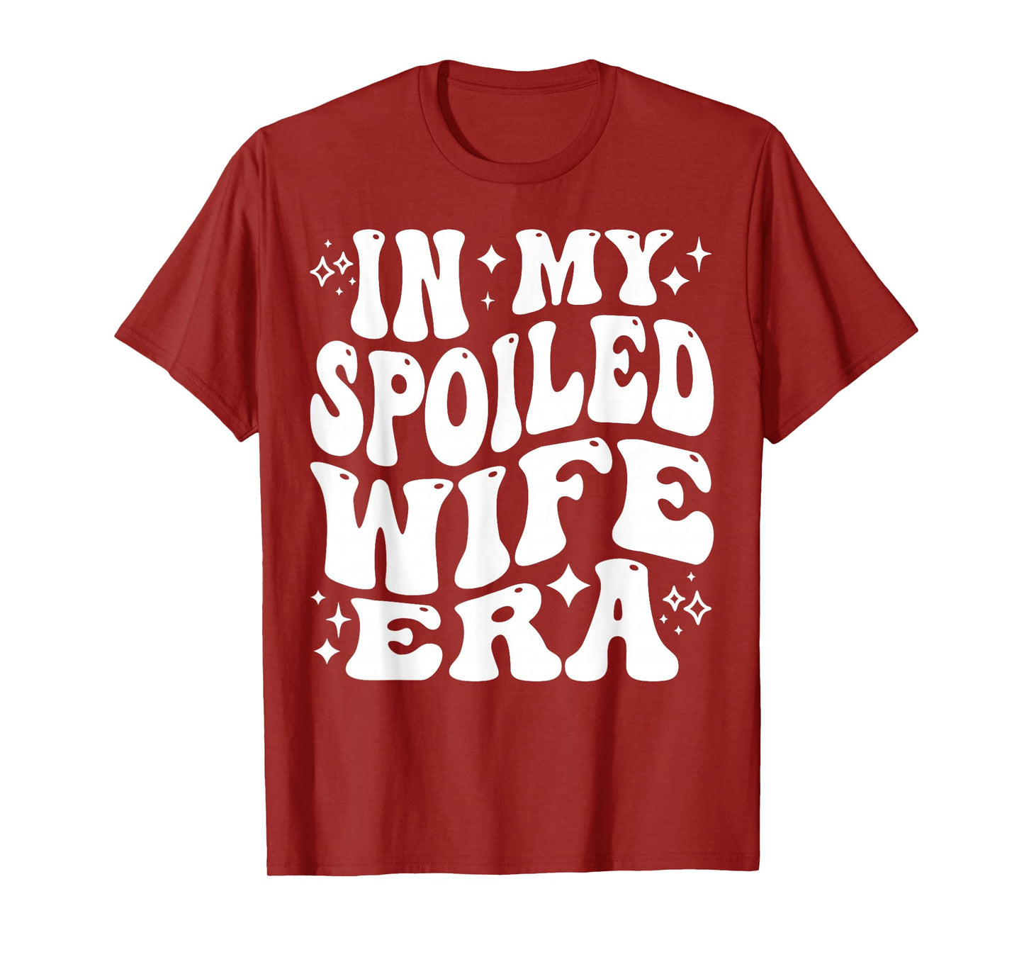 in My Spoiled Wife Era Funny Spouse Marriage Anniversary T-Shirt