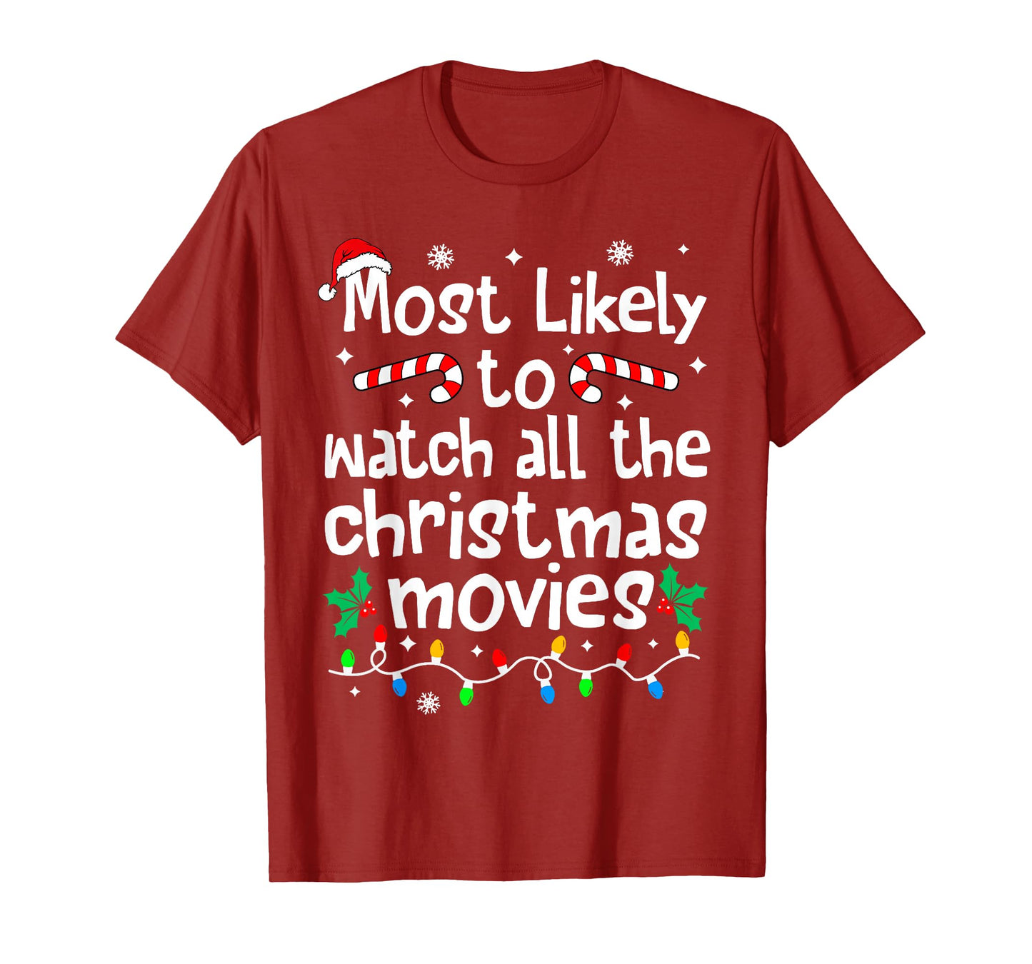 Most Likely Watch All The Christmas Movies Family Matching T-Shirt