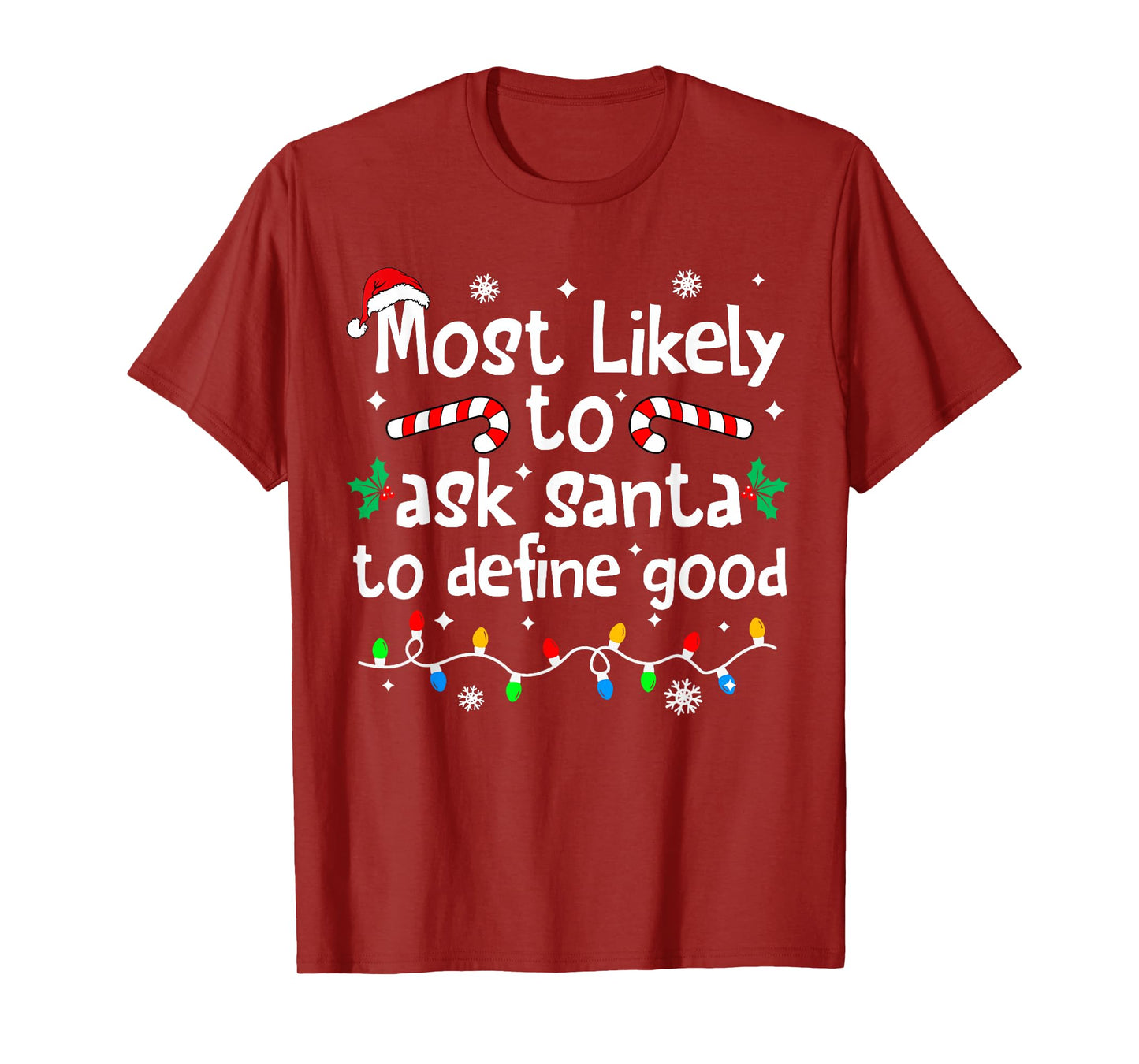 Most Likely to Ask Santa to Define Good Christmas Matching T-Shirt