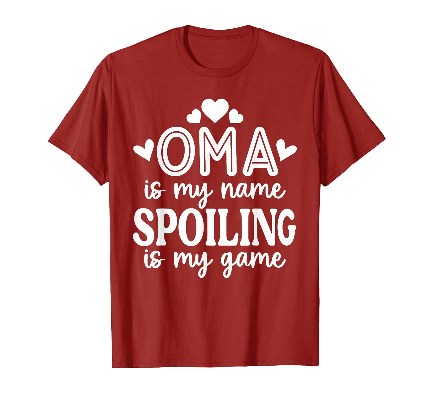 Oma Is My Name Spoiling Is My Game Funny Mother's Day T-Shirt