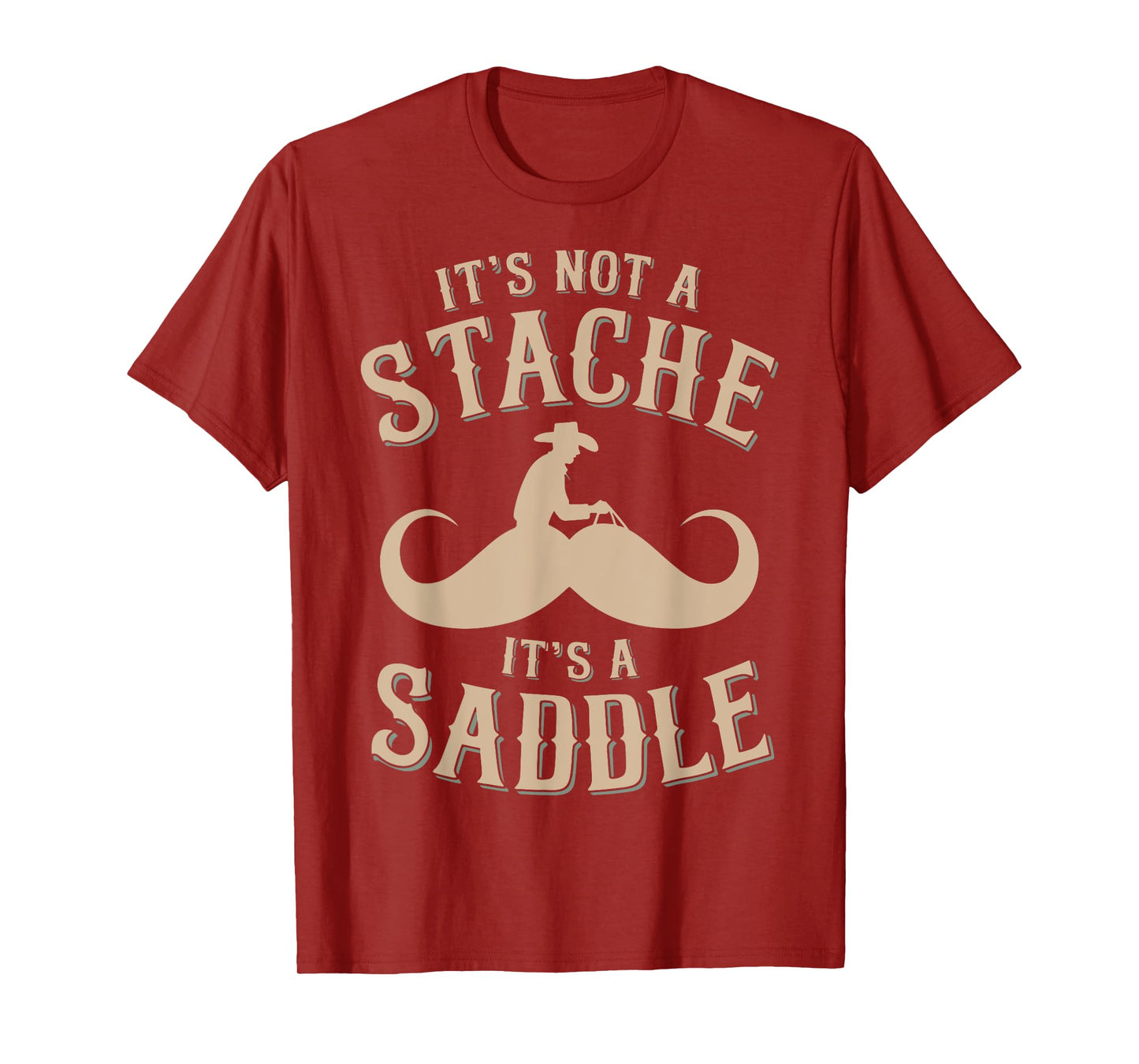 It's Not A Stache It's A Saddle Horseshoe Mustache T-Shirt