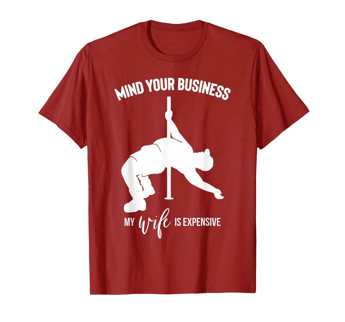 Mind Your Business My Wife is Expensive T-Shirt