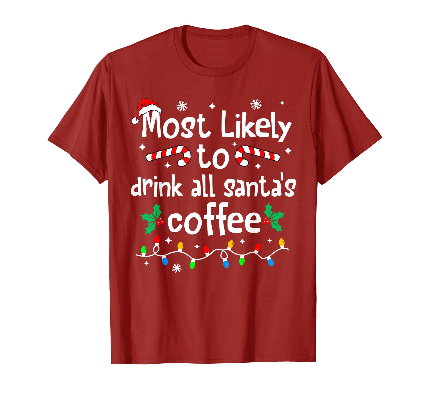Most Likely to Drink All Santa's Coffee Christmas Matching T-Shirt