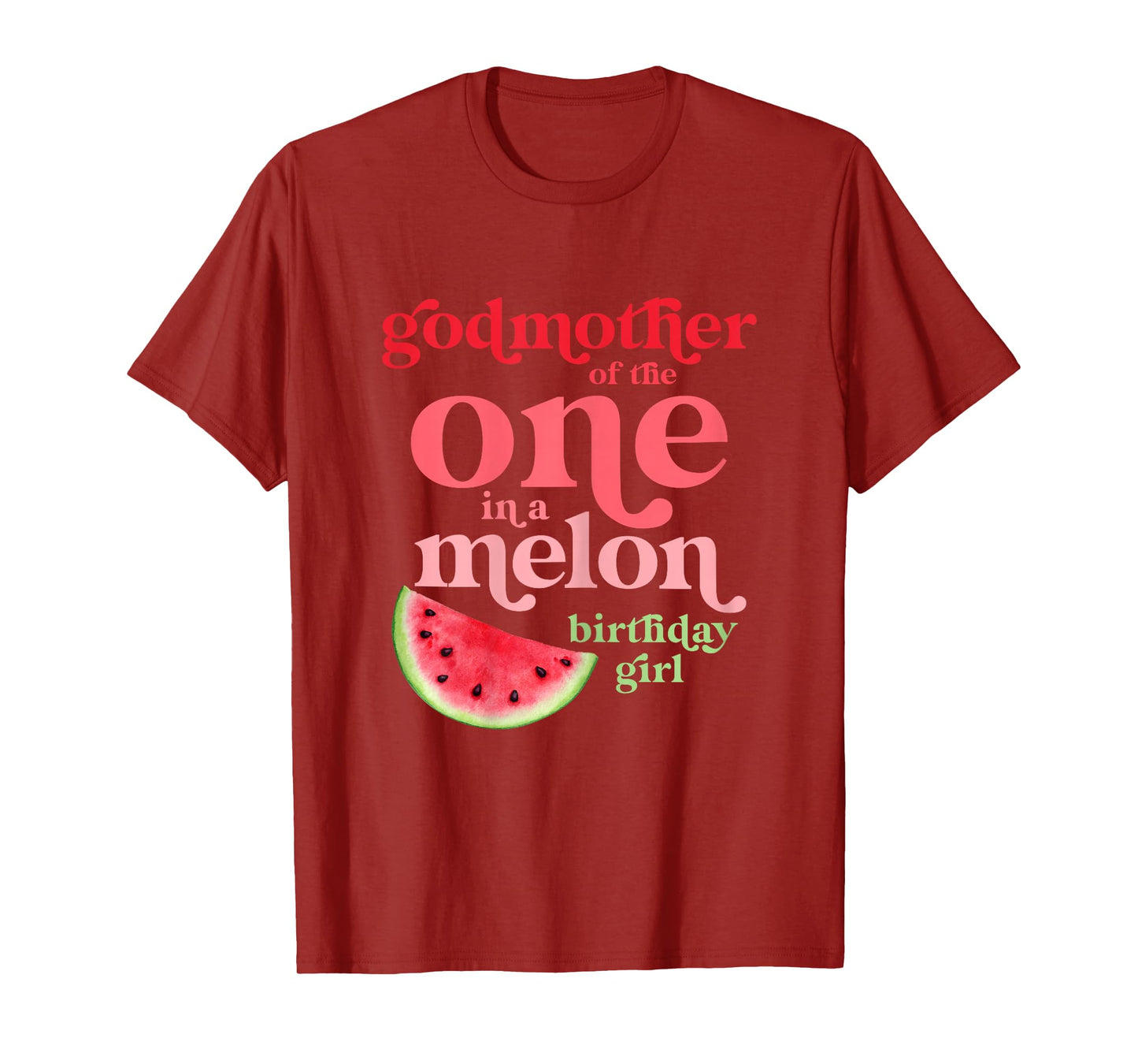 Godmother of One In A Melon Birthday Girl Watermelon First T-Shirt
