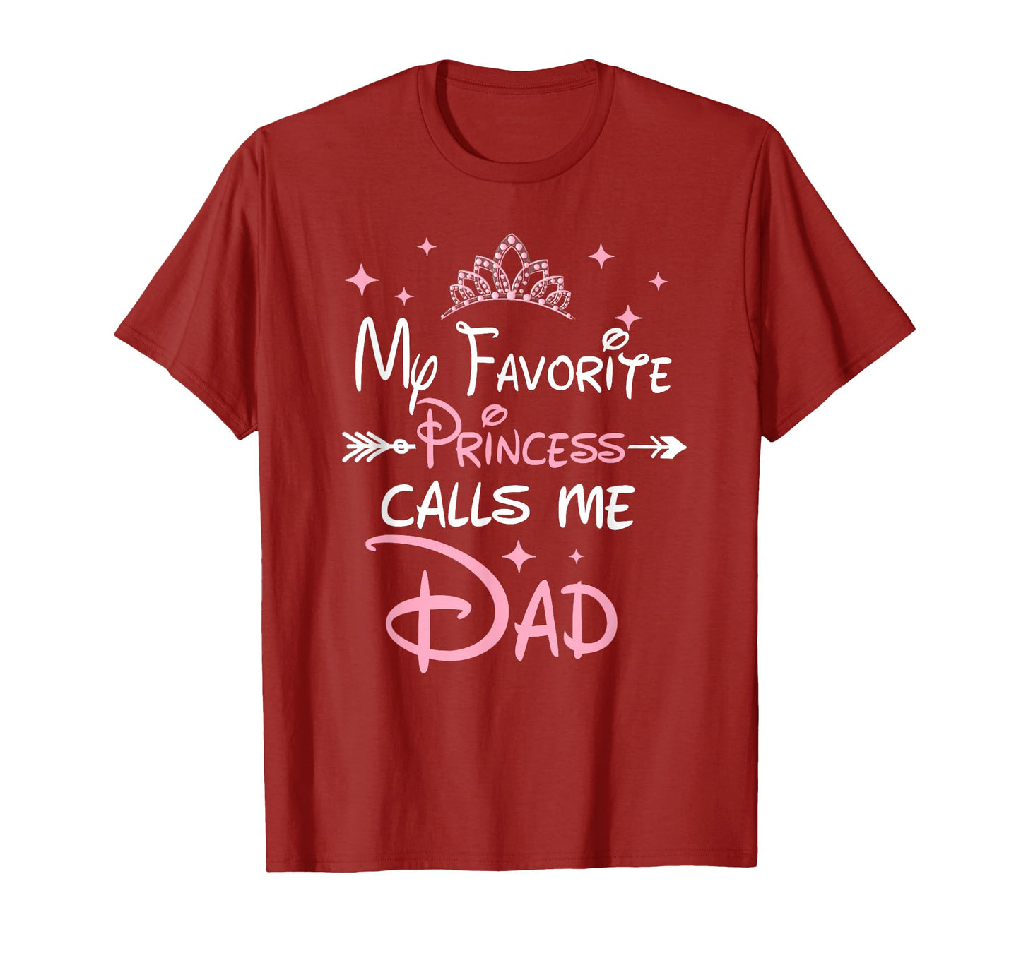 My Favorite Princess Calls Me Dad Birthday For Dad Daughter T-Shirt