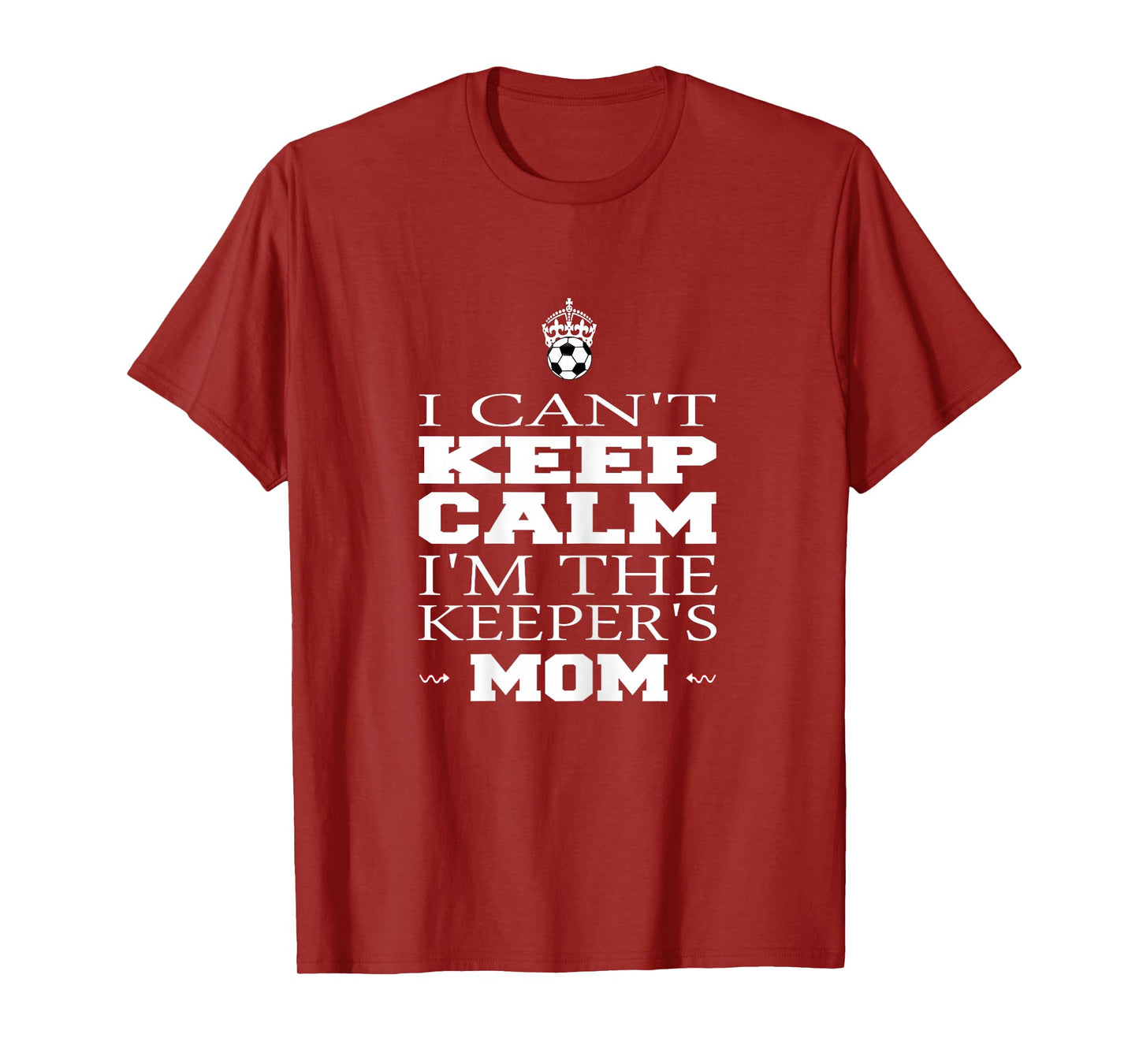 Keeper Mom Soccer Tee Funny I Can't Keep Calm Goalie Gift T-Shirt